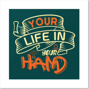 your life in your hand Posters and Art